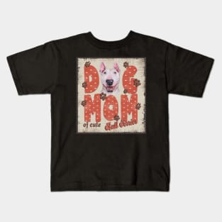 Dog Mom Of Cute Bull Terrier Kids T-Shirt